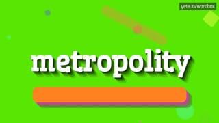 METROPOLITY - HOW TO PRONOUNCE IT!?