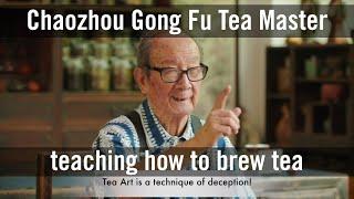 Chaozhou Gong Fu Tea Master teaching how to brew tea the traditional Chaozhou way.