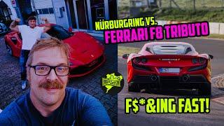 Ferrari F8 Tributo on the Nurburgring Nordschleife!