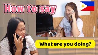 How to Speak Bisaya Language | How to say "What are you doing"