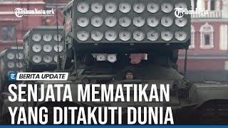 TERMOBARIK MILIK RUSIA DIBAWA KE UKRAINA, SENJATA MEMATIKAN YANG DITAKUTI DUNIA