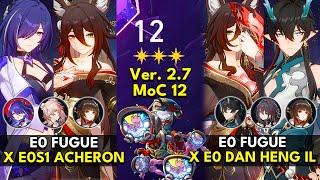 E0 Fugue x Acheron & Dan Heng IL | Memory of Chaos Floor 12 3 Stars | Honkai: Star Rail 2.7