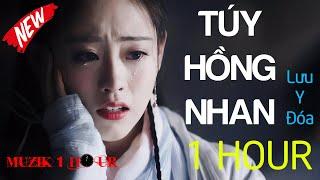 Túy Hồng Nhan 1 Hour (OST Tân Thủy Hử) - Lưu Y Đóa | La Là Là Lá La | Nhạc Phim Thủy Hử