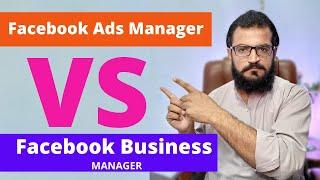 Facebook Business Manager VS Facebook Ads Manager { LIVE EXAMPLES-2021}