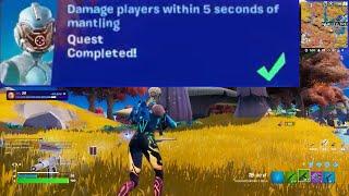 Damage Players Within 5 Seconds of Mantling  Fortnite