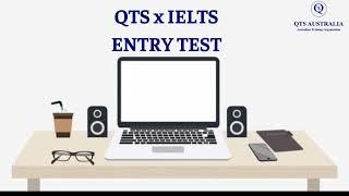 QTS x IELTS ENTRY TEST - LISTENING SKILL