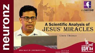 A Scientific Analysis of Jesus' Miracles (Malayalam) | Linto Thomas | esSENSE Fest USA'24 | Detroit
