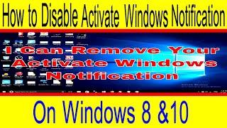 How to disable activation notification on windows 8 and 10 I Disabla Activate Windows Notification