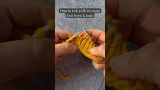 Kfb stitch tutorial - knit front and back increase #knittingstitches #shorts