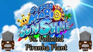 Vs. Polluted Piranha Plant (Super Mario Sunshine) Organ Cover