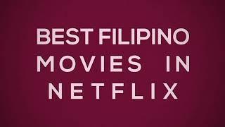 Best Filipino Movies in Netflix