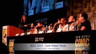 SDCC 2015 - Dark Matter Panel Tells All (Almost)