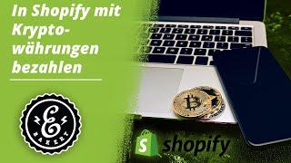 Shopify Krypto Zahlungsmethoden - Mit Bitcoin, Ethereum & Co im Shopify Shop bezahlen | Tutorial