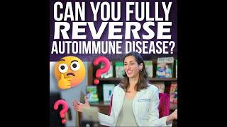 Can You Fully Reverse Autoimmune Disease?