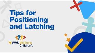 Breastfeeding Education: Module 5 – Tips for Positioning and Latching