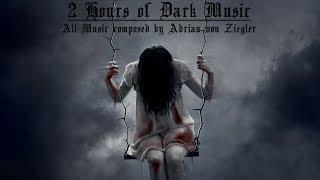 2 Hours of Dark Music by Adrian von Ziegler