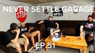 NEVER SETTLE GARAGE PODCAST EP.51 A new chapter!!