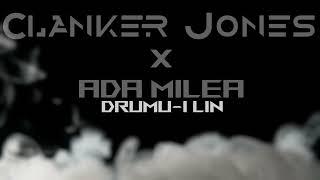 Clanker Jones X Ada Milea - Drumu i Lin (Remix)