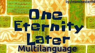 One Eternity Later - Multilanguage in 32 languages