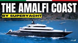 Exclusive Superyacht Tour of the Amalfi Coast - Part 1