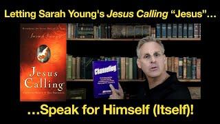 JESUS CALLING - Letting Sarah Young's Jesus Calling "Jesus" Speak for Himself! - Chris Lawson