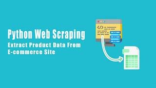 Extract E-commerce Products Data Using A Simple Web Scraping Tool Build With Python