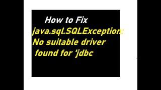 How to Fix no suitable driver found for jdbc