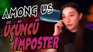 ÜÇÜNCÜ IMPOSTER | AMONG US