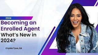 Becoming an Enrolled Agent|What's New For 2024