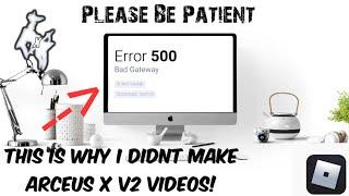 This Is Why I Dont Make Arceus X V2 Videos! [Explanation & Proof]