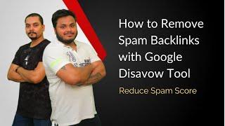 How to Remove Spam Backlinks with Google Disavow Tool