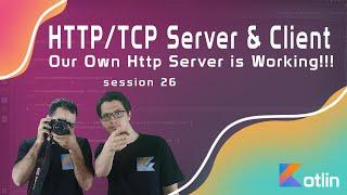 Session 26 - Our Own HTTP Server is Working