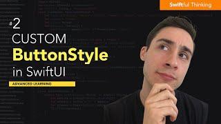How to create custom ButtonStyles in SwiftUI | Advanced Learning #2