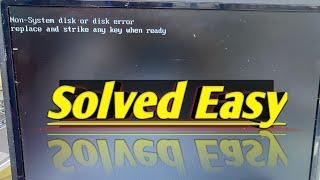 Non-System disk or disk error replace and strike any key when ready | Easy fix | Ali Tech Easy |