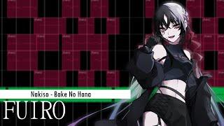 【Fuiro】 Nakiso - Bake No Hana 【Vocaloid Cover】 (VPR DL)