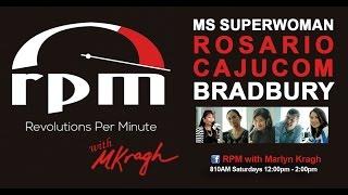 RPM with Marlyn Kragh with a very special guest Ms Superwoman Rosario Cajucom Bradbury