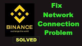 How To Fix Binance App Network & Internet Connection Problem in Android & Ios