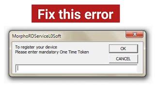 Morpho Device Mandatory One Time Token Problem Solution | Morpho Rd service registration online