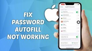 How to FIX Autofill Password Not Working in iOS 18