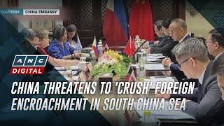 China threatens to 'crush' foreign encroachment in South China Sea | ANC