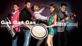 Gipsy Casual   Gas Gas Gas Official Audio] New 2013