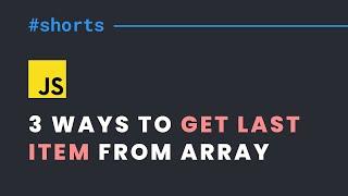 3 Ways to Get Last Item from Array