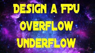 Design a Floating Point Adder Subtractor - Overflow and Underflow