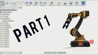 Industrial Robot ( PART - 1) - FUSION 360 TUTORIAL