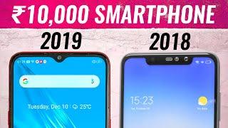 7 Things a ₹10000 Smartphone can do in 2019 but NOT in 2018!