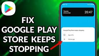 How To Fix Google Play Store Keeps Stopping