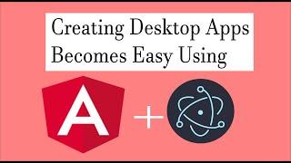 Create A Desktop Application Using Angular Easily