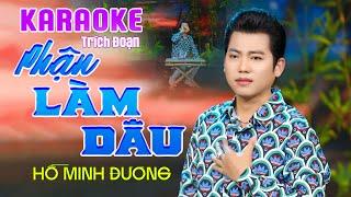 KARAOKE - PHẬN LÀM DÂU - HỒ MINH ĐƯƠNG - T/G - NHƯ XUÂN