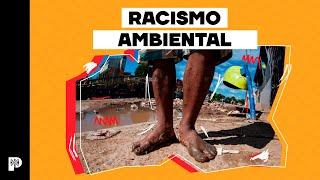 Você sabe o que é RACISMO AMBIENTAL? - Canal Preto