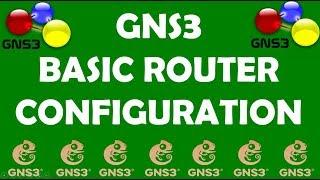 GNS3 - BASIC ROUTER CONFIGURATION